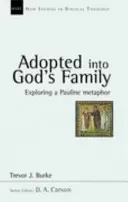 Adopted into God's family - Exploring A Pauline Metaphor (Burke Professor Trevor J. (Author))(Paperback / softback)