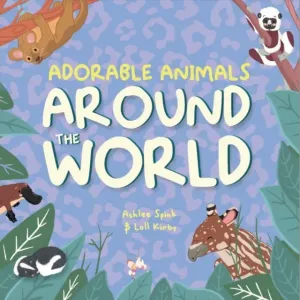 Adorable Animals Around The World (Kirby Loll)(Pevná vazba)