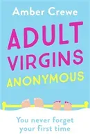 Adult Virgins Anonymous - A sweet and funny romcom about finding love in the most unexpected of places (Crewe Amber)(Paperback / softback)