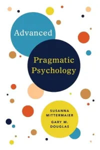 Advanced Pragmatic Psychology (Douglas Gary M.)(Paperback)