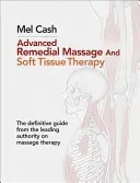 Advanced Remedial Massage and Soft Tissue Therapy (Cash Mel)(Paperback)