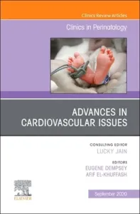 Advances in Cardiovascular Issues, An Issue of Clinics in Perinatology(Pevná vazba)