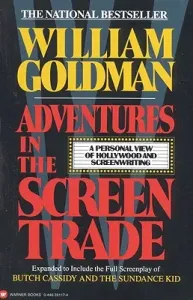 Adventures in the Screen Trade: A Personal View of Hollywood and Screenwriting (Goldman William)(Paperback)