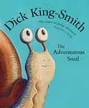 Adventurous Snail (King-Smith Dick)(Paperback / softback)