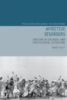 Affective Disorders: Emotion in Colonial and Postcolonial Literature (Scott Bede)(Pevná vazba)