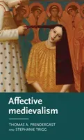 Affective medievalism: Love, abjection and discontent (Prendergast Thomas A.)(Pevná vazba)