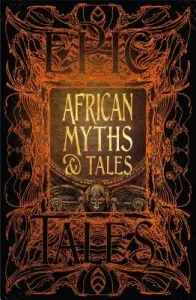 African Myths & Tales: Epic Tales (Osei-Nyame Jnr Kwadwo)(Pevná vazba)