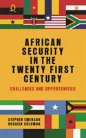 African security in the twenty-first century: Challenges and opportunities (Emerson Stephen)(Paperback)