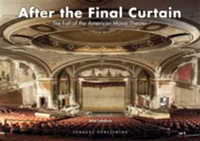 After the Final Curtain: The Fall of the American Movie Theater (Lambros Matt)(Pevná vazba)