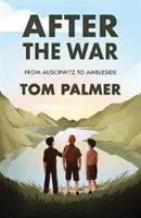 After the War - From Auschwitz to Ambleside (Palmer Tom)(Paperback / softback)