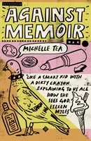 Against Memoir (Tea Michelle)(Paperback / softback)