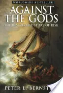 Against the Gods: The Remarkable Story of Risk (Bernstein Peter L.)(Paperback)