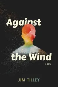 Against the Wind (Tilley Jim)(Paperback)