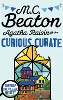 Agatha Raisin and the Curious Curate (Beaton M.C.)(Paperback / softback)