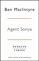 Agent Sonya - From the bestselling author of The Spy and The Traitor (MacIntyre Ben)(Paperback / softback)