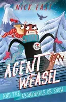 Agent Weasel and the Abominable Dr Snow - Book 2 (East Nick)(Paperback / softback)