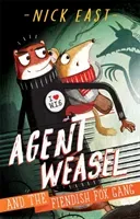 Agent Weasel and the Fiendish Fox Gang - Book 1 (East Nick)(Paperback / softback)