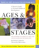 Ages and Stages: A Parent's Guide to Normal Childhood Development (Schaefer Charles E.)(Paperback)