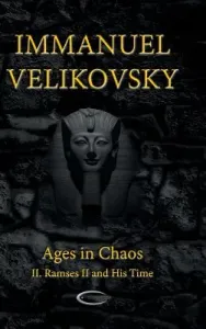 Ages in Chaos II: Ramses II and His Time (Velikovsky Immanuel)(Pevná vazba)