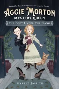 Aggie Morton, Mystery Queen: The Body Under the Piano (Jocelyn Marthe)(Pevná vazba)