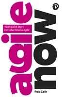 Agile Now: Your Quick Start Introduction to Agile (Cole Rob)(Paperback)