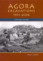 Agora Excavations, 1931-2006: A Pictorial History (Mauzy Craig A.)(Paperback)