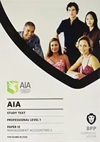 AIA 12 Management Accounting 2 - Study Text (BPP Learning Media)(Paperback / softback)