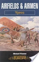 Airfields and Airmen: Ypres (O'Connor Mike)(Paperback / softback)