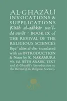 Al-Ghazali on Invocations & Supplications: Book IX of the Revival of the Religious Sciences (Ghazali Abu Hamid Muhammad)(Paperback)
