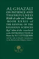 Al-Ghazali on Patience and Thankfulness: Book XXXII of the Revival of the Religious Sciences (Al-Ghazali Abu Hamid Muhammad)(Paperback)