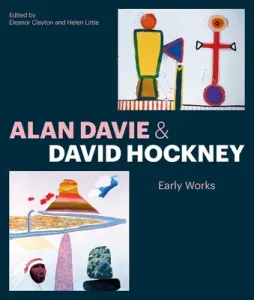 Alan Davie and David Hockney: Early Works (Clayton Eleanor)(Paperback)