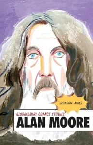 Alan Moore: A Critical Guide (Ayres Jackson)(Paperback)
