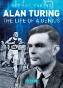 Alan Turing - The Life of a Genius (Turing Dermot)(Paperback / softback)