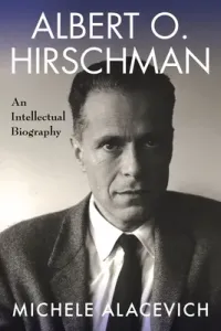 Albert O. Hirschman: An Intellectual Biography (Alacevich Michele)(Pevná vazba)