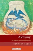 Alchymy: The Mystery of the Material World (Beckh Hermann)(Paperback)
