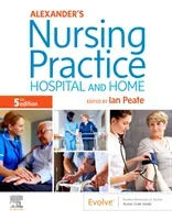 Alexander's Nursing Practice: Hospital and Home (Peate Ian)(Paperback)