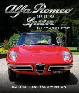 Alfa Romeo Series 105 Spider: The Complete Story (Talbott Jim)(Pevná vazba)