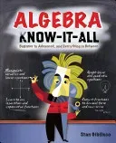 Algebra Know-It-All: Beginner to Advanced, and Everything in Between (Gibilisco Stan)(Paperback)