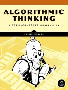 Algorithmic Thinking: A Problem-Based Introduction (Zingaro Daniel)(Paperback)