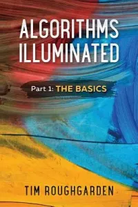 Algorithms Illuminated (Part 1): The Basics (Roughgarden Tim)(Paperback)