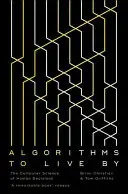Algorithms to Live By - The Computer Science of Human Decisions (Christian Brian)(Paperback / softback)