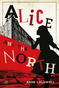 Alice and the North (Caldwell Anne)(Paperback / softback)