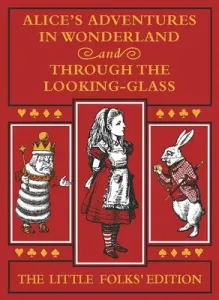 Alice's Adventures in Wonderland and Through the Looking-Glass: The Little Folks Edition (Carroll Lewis)(Pevná vazba)