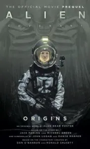 Alien: Covenant Origins - The Official Prequel to the Blockbuster Film (Foster Alan Dean)(Mass Market Paperbound)