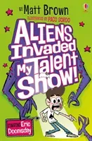 Aliens Invaded My Talent Show! (Brown Matt)(Paperback / softback)