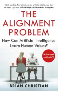 Alignment Problem - How Can Artificial Intelligence Learn Human Values? (Christian Brian)(Paperback / softback)