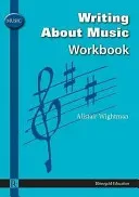 Alistair Wightman - Writing About Music Workbook (Wightman Alistair)(Book)