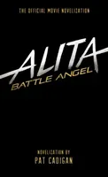 Alita: Battle Angel - The Official Movie Novelization (Cadigan Pat)(Pevná vazba)