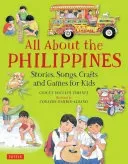 All about the Philippines: Stories, Songs, Crafts and Games for Kids (Jimenez Gidget Roceles)(Pevná vazba)