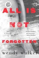All Is Not Forgotten (Walker Wendy)(Paperback)